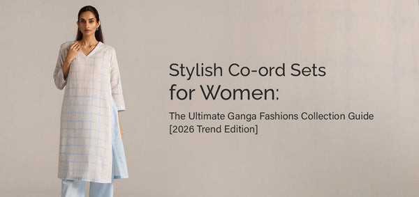 Stylish Co-ord Sets for Women: Ganga Fashions 2026 Collection